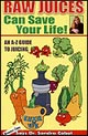 Raw Juices Can Save Your Life - Dr. Sandra Cabot 